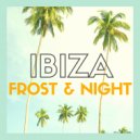 Frost & Night - Night on Ibiza