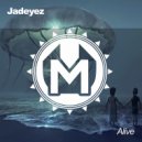 Jadeyez - Alive