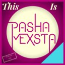 Pasha Mexsta - podcast 008