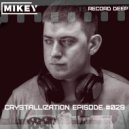 MiKey - Crystallization Episode #029 [Record Deep]