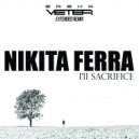 Nikita Ferra - I\'ll Sacrifice (Sasha Veter Remix)
