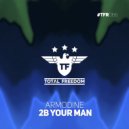 Armodine - 2B Your Man