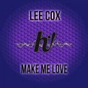 Lee Cox - Make Me Love