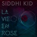 SIDDHI KID - La Vie En Rose