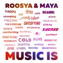 Roosya & Maya - Music Is
