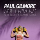 Paul Gilmore, Pete Bellis, Tommy - Soft Rivers