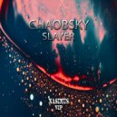 Chaobsky - Slayer