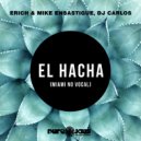 DJ CARLOS G & Erich Ensastigue - El Hacha