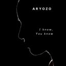 Aryozo - I know, You know
