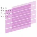 Dun Deebs - I Need It