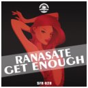 Ranasate - Get Enough