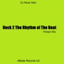 DJ Mixer Man - Rock 2 The Rhythm of The Beat