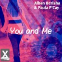 Alban Berisha & PAULA P'CAY - You and Me