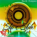 Mark Pompeo - Slip N Slide