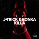 J-Trick & Bonka - Killa (Original Mix)