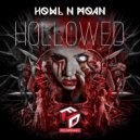 Howl N Moan - Hollowed