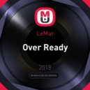 LeMar - Over Ready