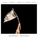 JUDAH & SON!X & Richie Loop - WAVE (feat. Richie Loop)