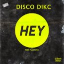 Disco Dikc - Hey