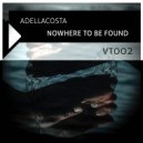 Adellacosta - Nowhere To Be Found
