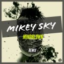 Mikey Sky - Mindblown (Remix)