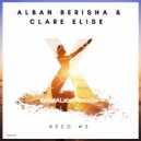 Alban Berisha & Clare Elise - Need Me