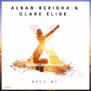 Alban Berisha & Clare Elise - Need Me (Radio Edit)