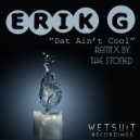 Erik G - Dat Ain't Cool