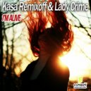 Kasa Remixoff & Lady Crime - I'm Alive