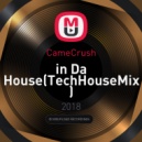 CameCrush - in Da House(TechHouseMix)