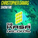 Christopher Damas - Show me (Original Mix)