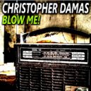 Christopher Damas - Blow Me