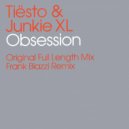 Tiesto & Junkie XL - Obsession