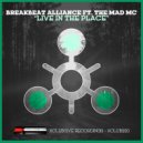 Breakbeat Alliance & The Mad MC - Live In The Place (feat. The Mad MC)