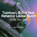 Tuomas.L & ELV feat. Rebecca Luise Burch - Im By Your Side