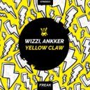 Wizzi & Ankker - Yellow Claw
