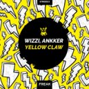 Wizzi & Ankker - Yellow Claw (Original Mix)
