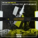 HIGHSOCIETY & Matty McDonald - Fireproof (feat. Matty McDonald)