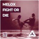 MeLoX - Fight Or Die