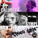 SympL & SAN_ITY & CALLME TK - These Days (feat. SAN_ITY & CALLME TK)