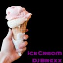 DJ Brexx - Ice Cream