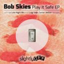 Bob Skies - Play It Safe (Carter Walker Remix)