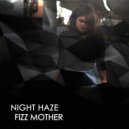 Night Haze - Fizz Mother