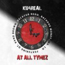 KU4REAL & Kano Brown & Decatur Redd & BackDoe Money & Mr. Lo & QT - AT ALL TYMEZ (feat. Kano Brown, Decatur Redd, BackDoe Money, Mr. Lo & QT)