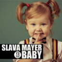 Slava Mayer - Baby
