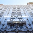 Hendrix Harris - Bankwrapped