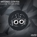 Antonio Cortes - Close Your Eyes