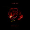 Mickey Blue - How Could I? (Original Mix)