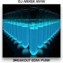 DJ Mixer Man - Breakout Edm Punk