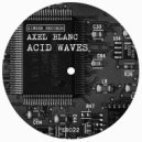 Axel Blanc - Acid Waves